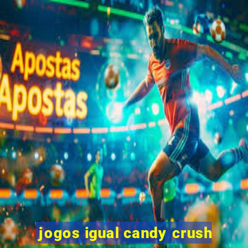 jogos igual candy crush